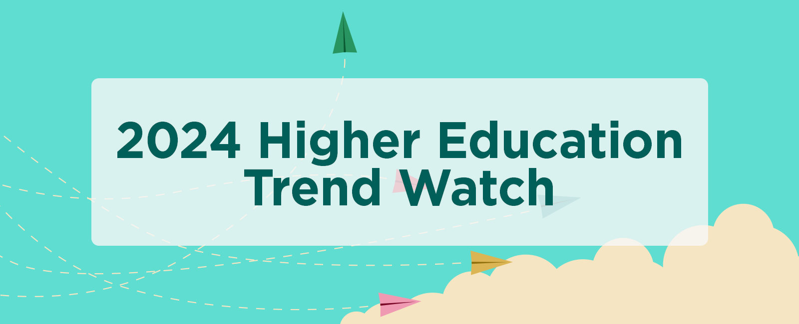 2024 Higher Education Trend Watch