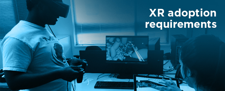 XR adoption requirements