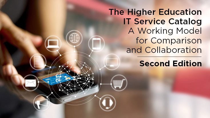 The Higher Education IT Service Catalog. A working model for comparison and collaboration. Second Edition.