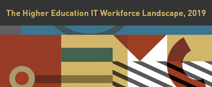 The Higher Education IT Workforce Landscape, 2019