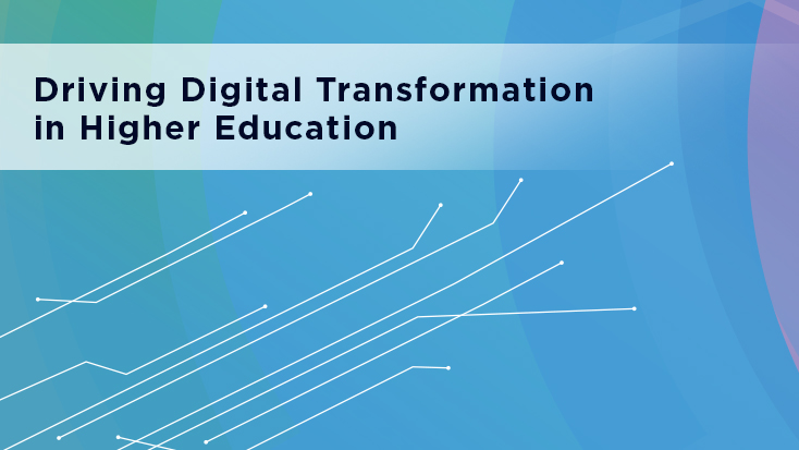Driving Digital Transformation in Higher Education