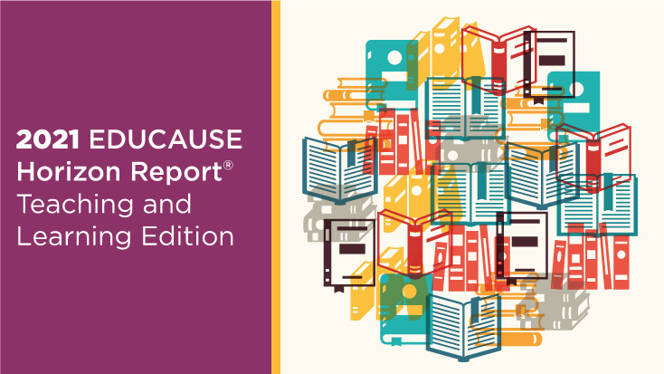 2021 EDUCAUSE Horizon Report | Teaching and Learning Edition