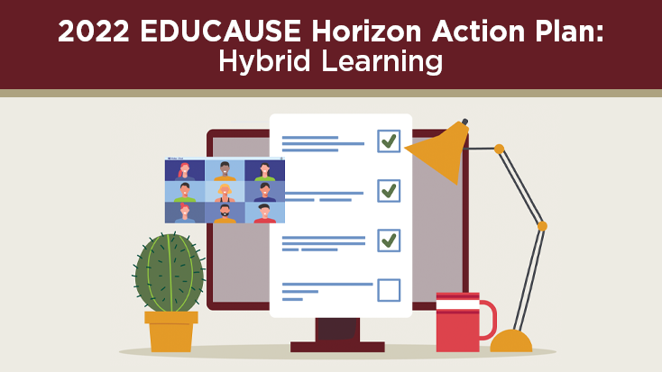 2022 EDUCAUSE Horizon Action Plan: Hybrid Learning