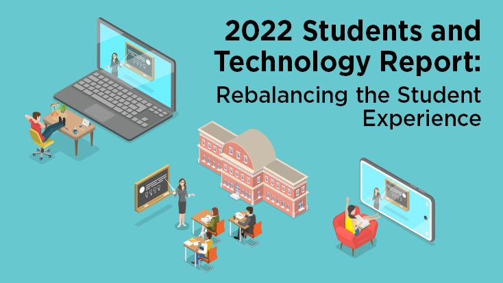 2022 Students and Technology Report: Rebalancing the Student Experience