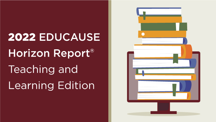 2022 EDUCAUSE Horizon Report | Teaching and Learning Edition