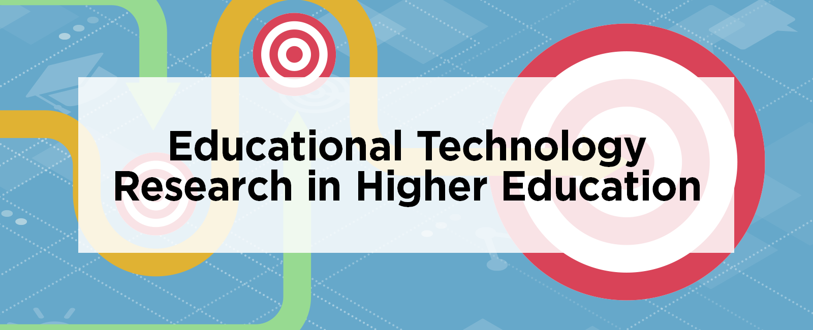 Educational Technology Research in Higher Education: New Considerations and Evolving Goals