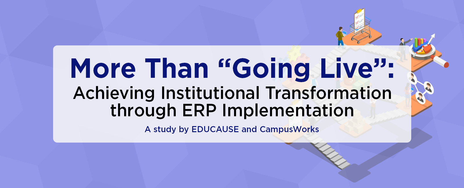 More than “Going Live”: Achieving Institutional Transformation through ERP Implementation