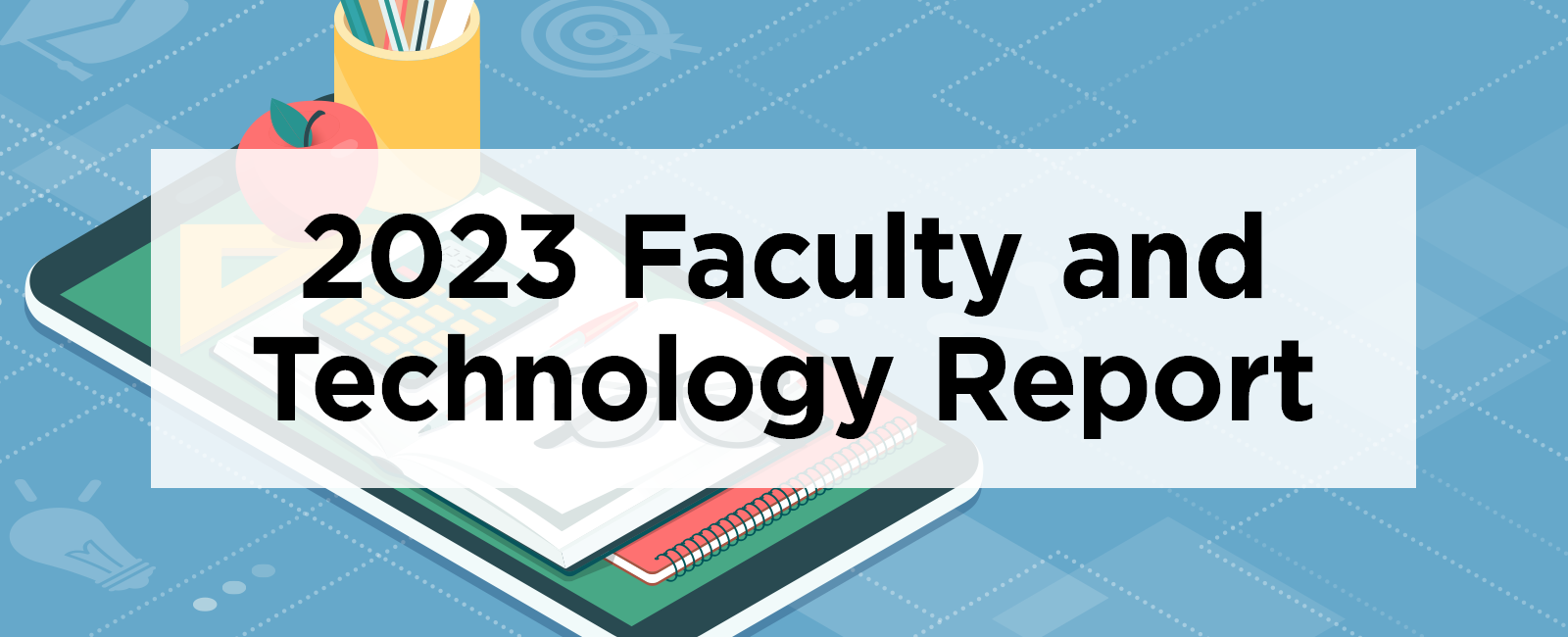 2023 Faculty and Technology Report