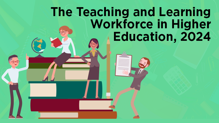 The Teaching and Learning Workforce in Higher Education, 2024