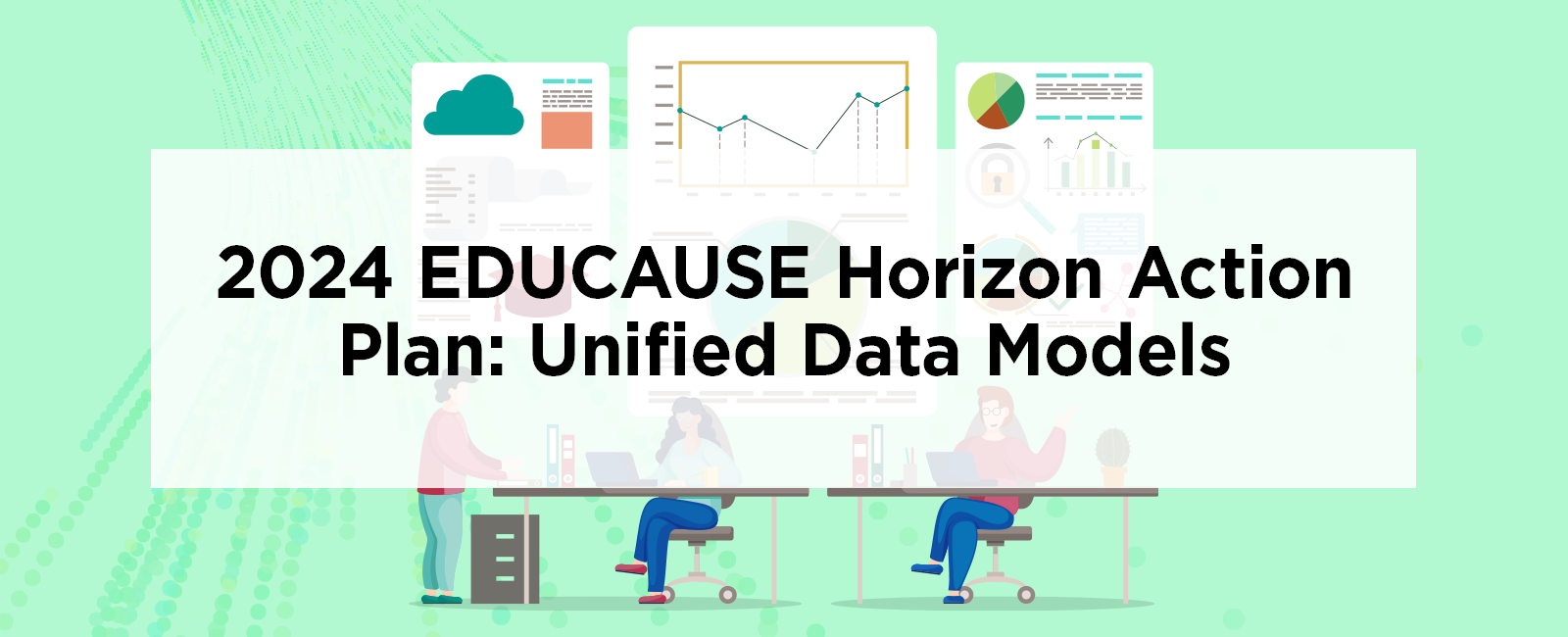 2024 EDUCAUSE Horizon Action Plan: Unified Data Models with illustrations of humans at workspaces and charts depicting data