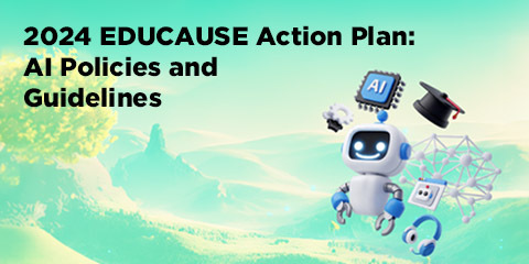 2024 EDUCAUSE Action Plan: AI Policies and Guidelines