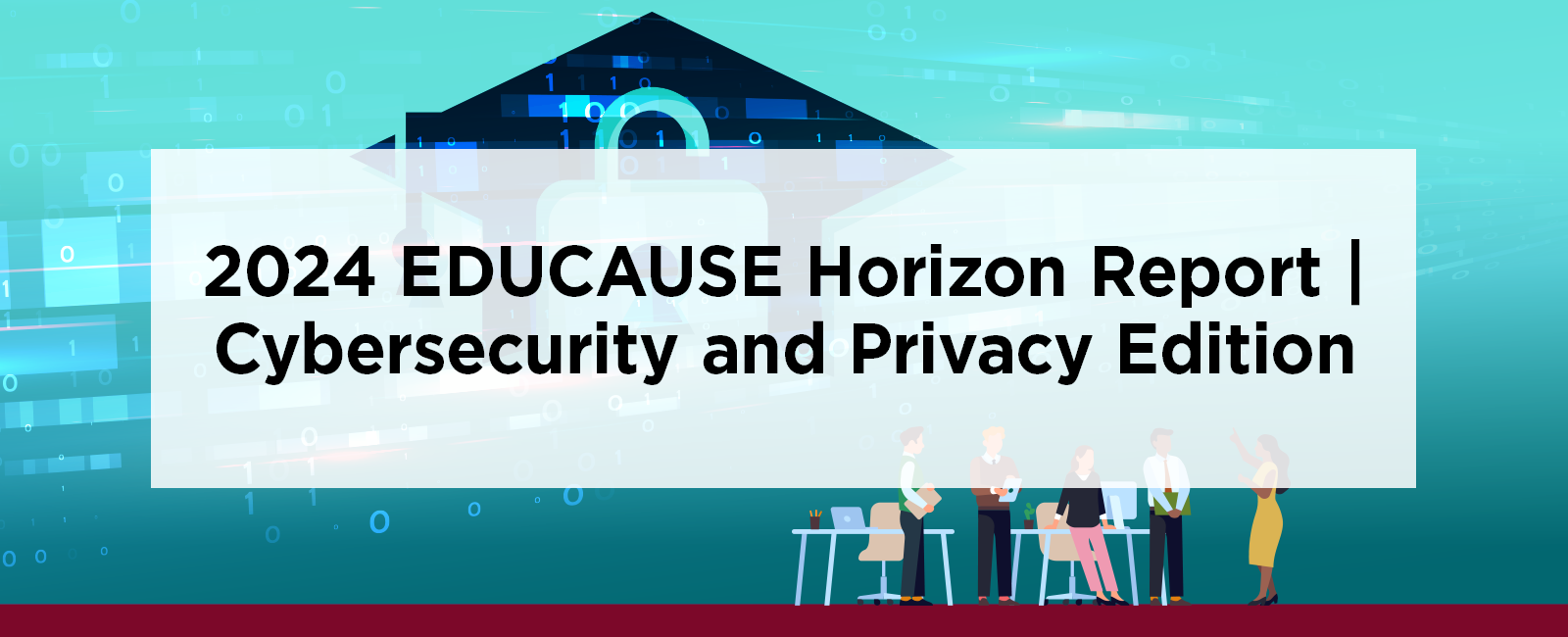 2024 EDUCAUSE Horizon Report Cybersecurity and Privacy Edition