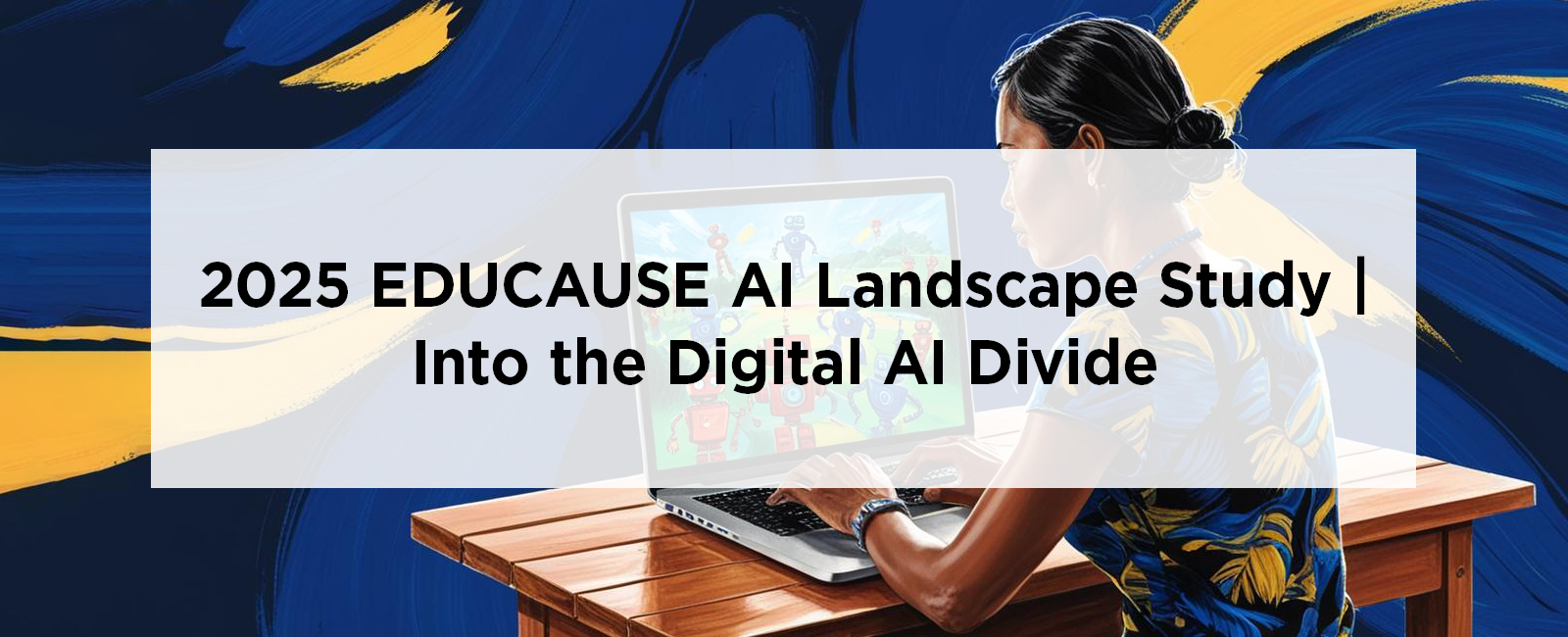 2025 EDUCAUSE AI Landscape Study: Into the Digital AI Divide