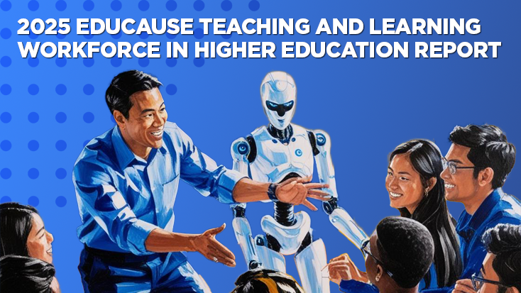 2025 EDUCAUSE Teaching and Learning Workforce in Higher Education Report, man presenting to people alongside an AI robot