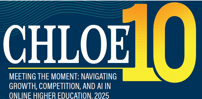 CHLOE 10: Meeting The Moment: Navigating Growth, Competition, and AI in Online Higher Education, 2025