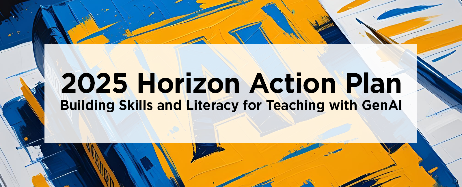 2025 Horizon Action Plan: Building Skills and Literacy for Teaching with GenAI