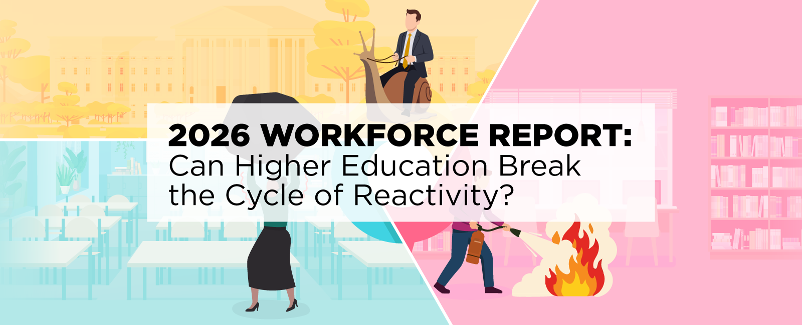 2026 EDUCAUSE Workforce Report: Can Higher Education Break the Cycle of Reactivity?